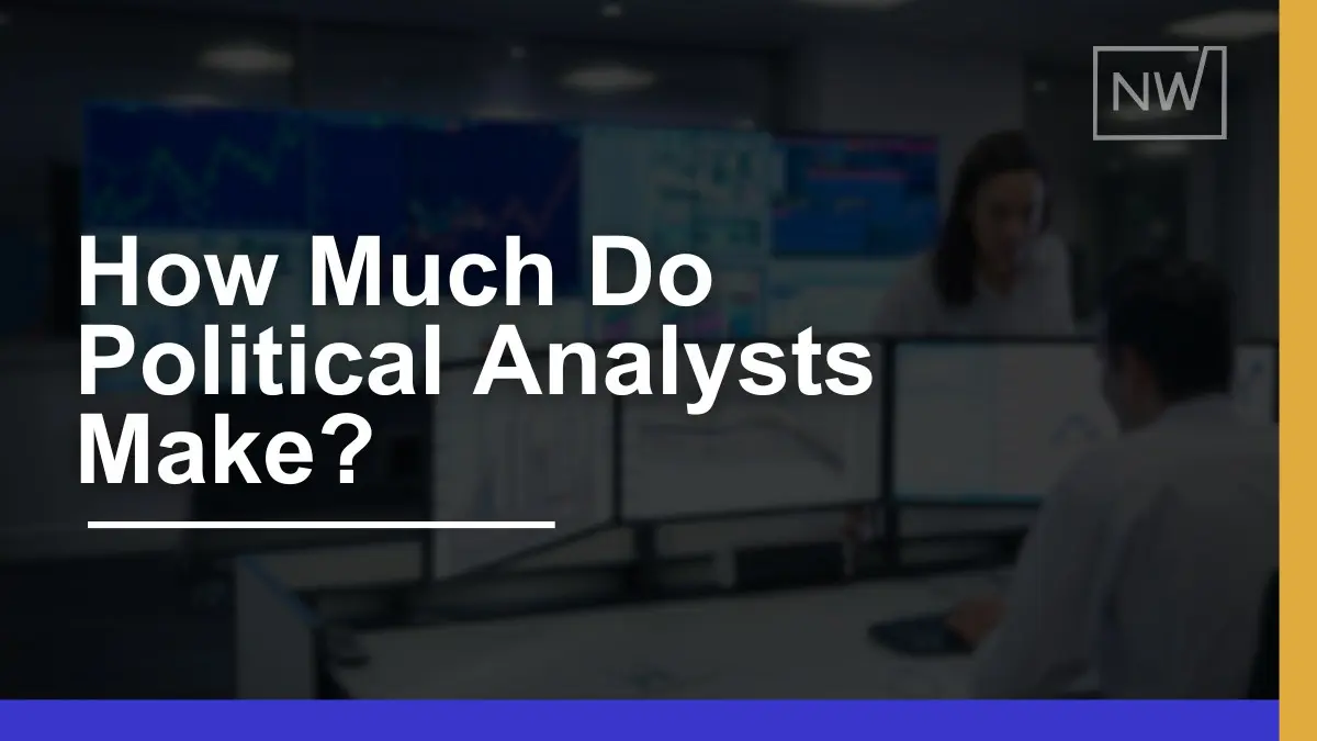 Political Analyst Pay Scale: Earnings, Taxes, & Career Growth