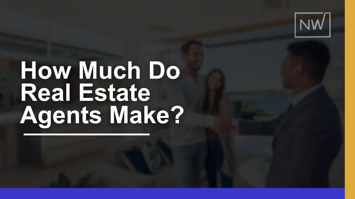 How Much Do Real Estate Agents Make? 2024 Overview