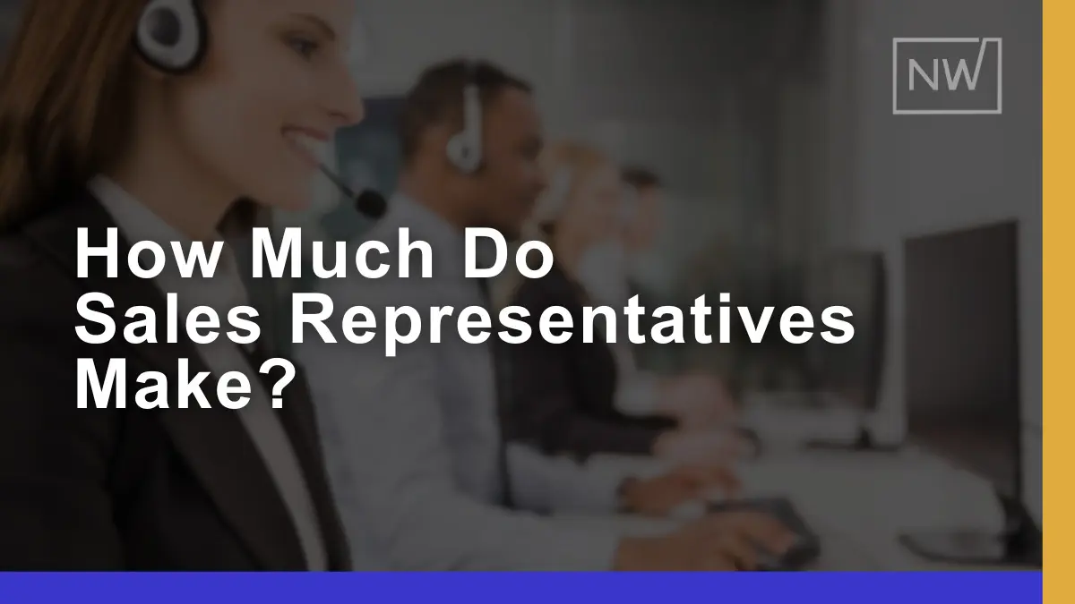 How Much Do Sales Representatives Make? 2024 Salary Guide