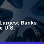 Top 10 Largest Banks in the U.S. Ranked for 2024