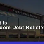 What Is Freedom Debt Relief? Everything You Should Know