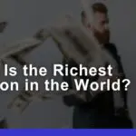 Who Is the Richest Person in the World in 2024