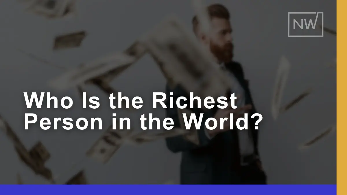 Who Is the Richest Person in the World in 2024