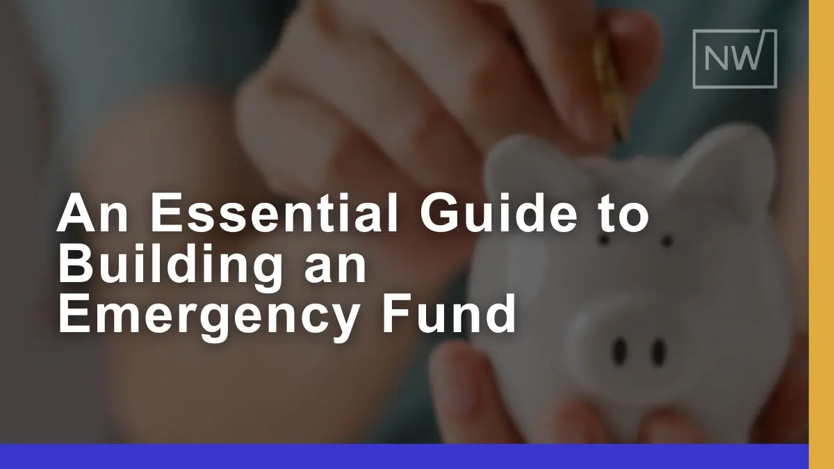 An Essential Guide to Building an Emergency Fund in 2025