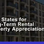 Best States for Long-Term Rental Property Appreciation 