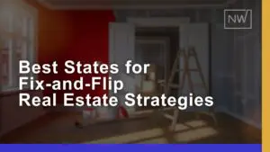 Best States for Profitable Fix-&-Flip Real Estate Strategies