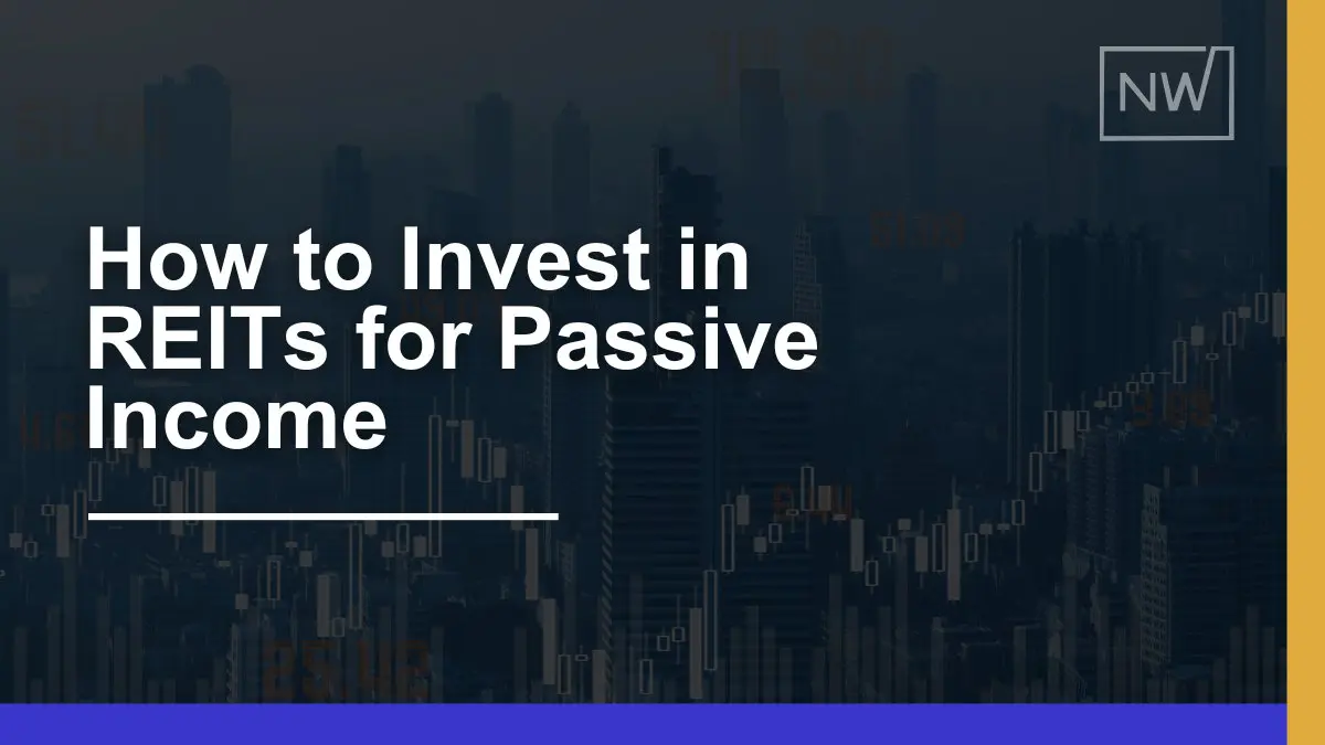 How to Invest in REITs for Steady Passive Income