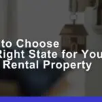 How to Choose the Right State for Your First Rental Property