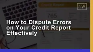 How to Dispute Errors on Your Credit Report Effectively