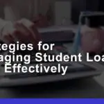 Proven Strategies for Managing Student Loan Debt Effectively