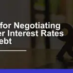 Proven Tips for Negotiating Lower Interest Rates on Debt