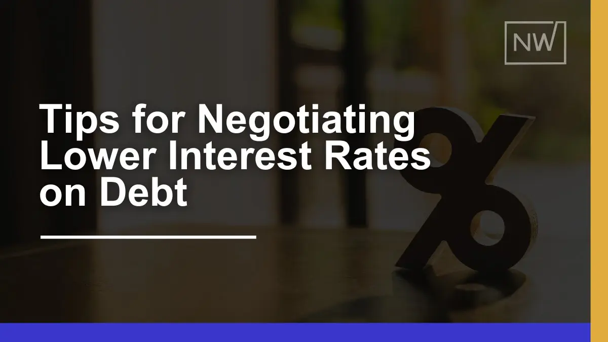 Proven Tips for Negotiating Lower Interest Rates on Debt